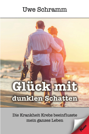 Glück mit dunklen Schatten von Schramm,  Uwe