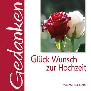 Glück-Wunsch zur Hochzeit von Hartl,  Gabriele