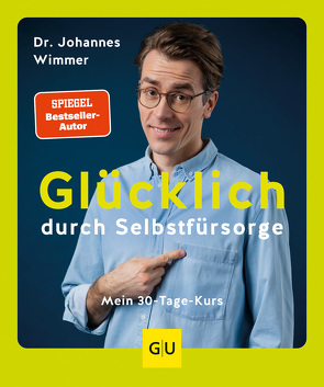 Glücklich durch Selbstfürsorge von Wimmer,  Johannes