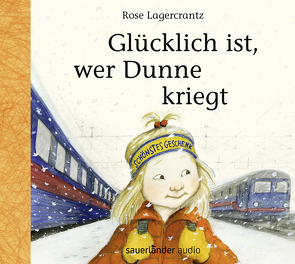 Glücklich ist, wer Dunne kriegt von Kutsch,  Angelika, Lagercrantz,  Rose, Steier,  Ulrich, Teichmüller,  Ilka