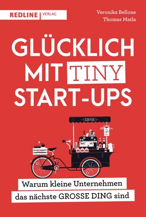 Glücklich mit Tiny Start-ups von Bellone,  Veronika, Matla,  Thomas