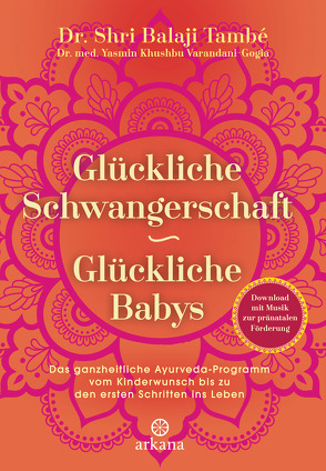 Glückliche Schwangerschaft – glückliche Babys von Molitor,  Juliane, També,  Shri Balaji, Varandani-Gogia,  Yasmin Khushbu