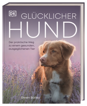 Glücklicher Hund von Bailey,  Gwen, Beuchelt,  Wolfgang, Rüßmann,  Brigitte