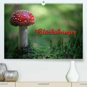 Glücksbringer (Premium, hochwertiger DIN A2 Wandkalender 2021, Kunstdruck in Hochglanz) von Berg,  Martina