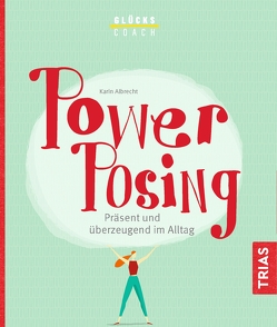 Glückscoach – Power-Posing von Albrecht,  Karin
