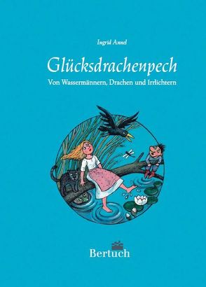 Glücksdrachenpech von Annel,  Ingrid, Lenz,  Marga