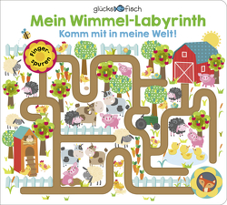 Glücksfisch: Mein Wimmel-Labyrinth: Komm mit in meine Welt! von Byrne,  Fiona, Hogan,  Martina, Newton,  Robyn, Ward,  Kate