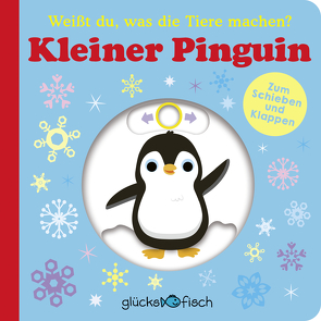 Glücksfisch: Weißt du, was die Tiere machen? Kleiner Pinguin von Galloway,  Fhiona