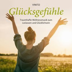 Glücksgefühle von Vinito