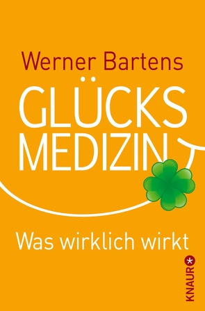 Glücksmedizin von Bartens,  Werner