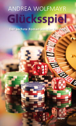 Glücksspiel von Wolfmayr,  Andrea