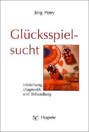 Glücksspielsucht von Petry,  Jörg