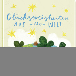Glücksweisheiten aus aller Welt von Groh Verlag, Zobel,  Franziska Viviane