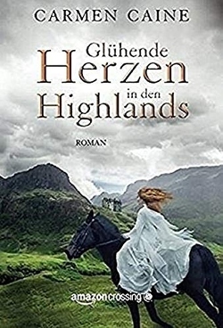 Glühende Herzen in den Highlands von Caine,  Carmen, Dick,  Annika