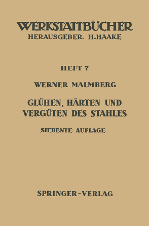 Glühen, Härten und Vergüten des Stahles von Malmberg,  W.