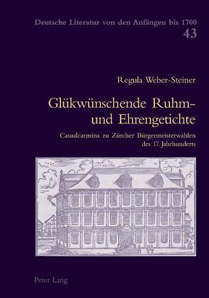 Glükwünschende Ruhm- und Ehrengetichte von Weber-Steiner,  Regula