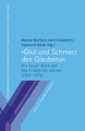 Glut und Schmerz des Glaubens von Bonk,  Sigmund, Gerl-Falkovitz,  Hanna-Barbara