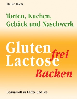 Gluten- und lactosefrei Backen von Dietz,  Heike