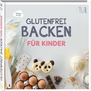Glutenfrei backen für Kinder von Friedrichs,  Emma, Hiller,  Andrea