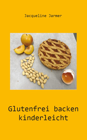 Glutenfrei backen kinderleicht von Jarmer,  Jacqueline