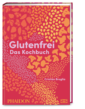 Glutenfrei – Das Kochbuch von Broglia,  Cristian