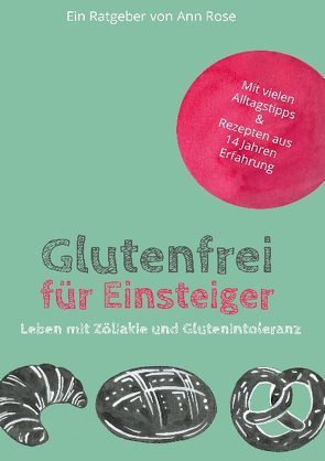 Glutenfrei für Einsteiger von Rose,  Ann