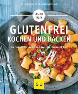 Glutenfrei kochen und backen von Schaefer,  Christiane, Strehle,  Sandra
