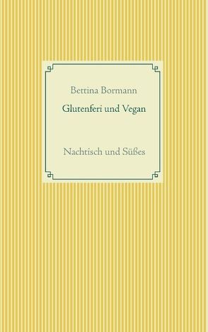 Glutenfrei und vegan von Bormann,  Bettina