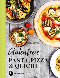 Glutenfreie Pasta, Pizza & Quiche von Blohm,  Maria, Frej,  Jessica