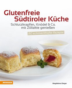 Glutenfreie Südtiroler Küche von Miribung,  Karin, Steger,  Magdalena