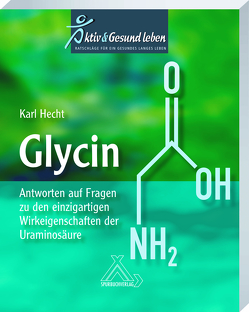 Glycin von Prof. em. Prof. Dr. med. habil Hecht,  Karl