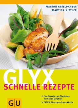 Glyx – schnelle Rezepte von Grillparzer,  Marion