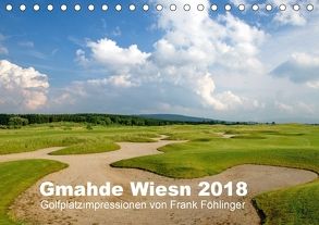 Gmahde Wiesn – Golfkalender 2018 (Tischkalender 2018 DIN A5 quer) von Föhlinger,  Frank