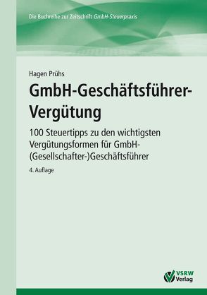 GmbH-Geschäftsführer-Vergütung 4. Auflage von Prühs,  Hagen