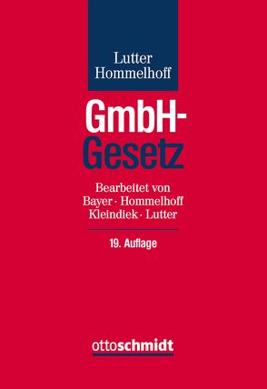GmbH-Gesetz von Bayer,  Walter, Hommelhoff,  Peter, Kleindiek,  Detlef, Lutter,  Marcus, Lutter/Hommelhoff