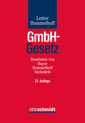 GmbH-Gesetz von Bayer,  Walter, Hommelhoff,  Peter, Kleindiek,  Detlef, Lutter/Hommelhoff