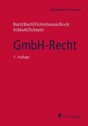 GmbH-Recht von Bartl,  Angela, Bartl,  Harald, Fichtelmann,  Helmar, Koch,  Detlef, Schlarb,  Eberhard, Schmitt,  LL.M.,  Michaela C.