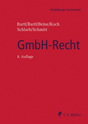 GmbH-Recht von Bartl,  Angela, Bartl,  Harald, Beine,  Klaus, Koch,  Detlef, LL.M.,  Michaela C. Schmitt, Schlarb,  Eberhard