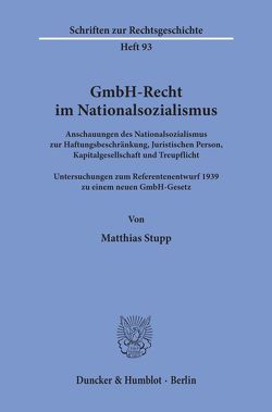 GmbH-Recht im Nationalsozialismus. von Stupp,  Matthias