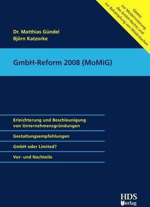 GmbH-Reform 2008 (MoMiG) von Gündel,  Matthias, Katzorke,  Björn