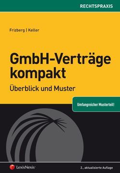 GmbH-Verträge kompakt von Frizberg,  Bernhard, Keller,  Siegfried