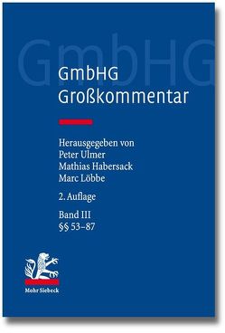 GmbHG – Gesetz betreffend die Gesellschaften mit beschränkter Haftung von Habersack,  Mathias, Löbbe,  Marc, Ulmer,  Peter