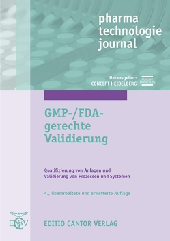 GMP-/FDA-gerechte Validierung | PDF von Altenschmidt,  W., Berchtold,  M, Bieber,  U., Dammann,  U P, Dreher,  D, Düblin,  M, Gengenbach,  R, Greene,  J, HEIDELBERG,  CONCEPT, Lindner,  T, Luca-Sas,  P, Mettler,  H, Müller,  S, Pommeranz,  S, Sathayé,  B V, Schwarz,  R G, Skuballa,  N, Spiggelkötter,  N, Spiller,  S, Zimara,  J