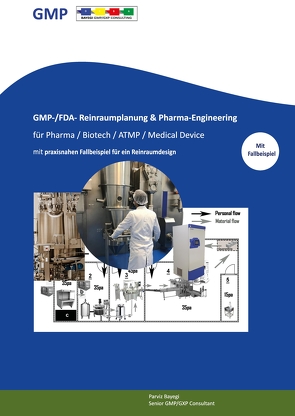 GMP- -/FDA- Reinraumplanung & Pharma-Engineering für Pharma / Biotech / ATMP / Medical Device von Bayegi,  Parviz
