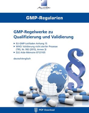 GMP-Regelwerke zu Qualifizierung und Validierung