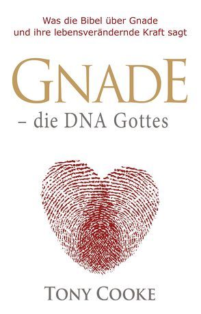 Gnade – die DNA Gottes von Cooke,  Tony