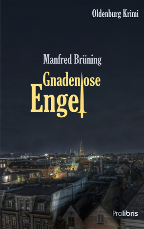 Gnadenlose Engel von Brüning,  Manfred