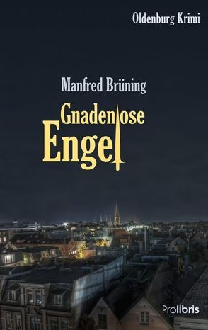 Gnadenlose Engel von Brüning,  Manfred