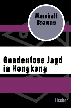 Gnadenlose Jagd in Hongkong von Browne,  Marshall, Sandberg,  Mechtild