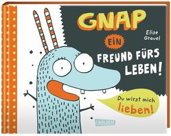 Gnap – ein Freund fürs Leben! von Gravel,  Elise, Taube,  Anna